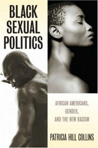 Black Sexual Politics - African Americans, Gender, and the New Racism.jpg