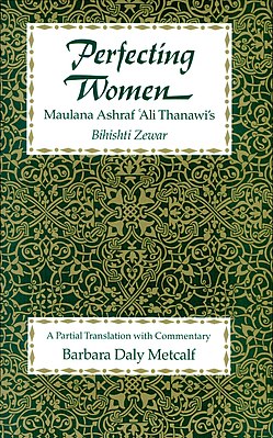 Perfecting Women by Maulana Ashraf Ali Thanawi's Bihishti Zewar cover.jpg
