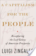 Luigi Zingales - Capitalism for the People Recapturing the Lost Genius of American Prosperity.jpeg