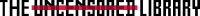 The Uncensored Library