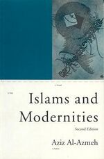 Islams and Modernities by Aziz Al Azmeh.jpg