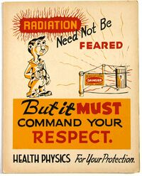 Radiation need not be feared, but it must command your respect.