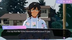 Brown-haired girl staring at the viewer, with textbox stating "..You say that like I'd be interested just because it's gay."