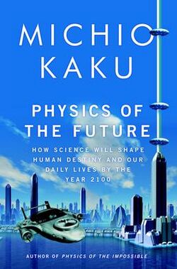 Physics of the future Kaku 2011.jpg
