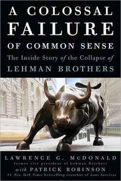 Lawrence G. McDonald - A Colossal Failure of Common Sense The Inside Story of the Collapse of Lehman Brothers.jpeg