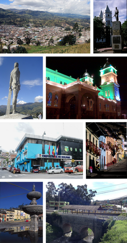 From top, left to right: Panoramic view of the city, monument to Simon Bolivar behind St. Peter Cathedral, monument to Guaranga, St. Peter of Guanujo Sanctuary, Prefecture of Bolívar, May 7th Street, May 15th Square and bridge over the Culebrillas River.