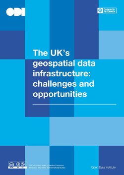 ODI - The UK’s geospatial data infrastructure challenges and opportunities.pdf