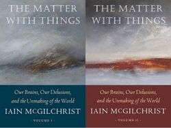 Front cover of The Matter with Things (2 volumes) by Iain McGilchrist.jpg
