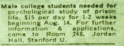 Photo of newspaper clipping reading: Male college students needed for psychological study of prison life. $15 per day for 1–2 weeks beginning Aug 15. For further information & applications, come to Room 248, Jordan Hall, Stanford U.
