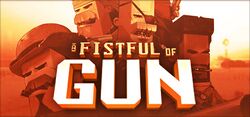 A Fistful of Gun.jpg