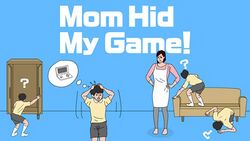 Mom Hid My Game! main artwork.jpeg